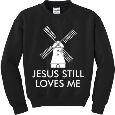 Jesus Still Loves Me Windmill Christian Kids Sweatshirt