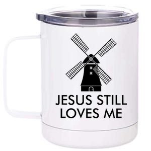 Jesus Still Loves Me Windmill Christian 12 oz Stainless Steel Tumbler Cup