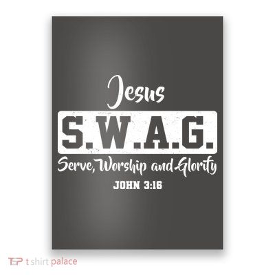 Jesus SWAG Serve Worship And Glorify John 3:16 Poster