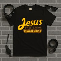 Jesus Sweet Savior King of Kings T-Shirt