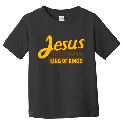 Jesus Sweet Savior King of Kings Toddler T-Shirt
