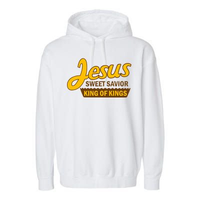 Jesus Sweet Savior King of Kings Garment-Dyed Fleece Hoodie