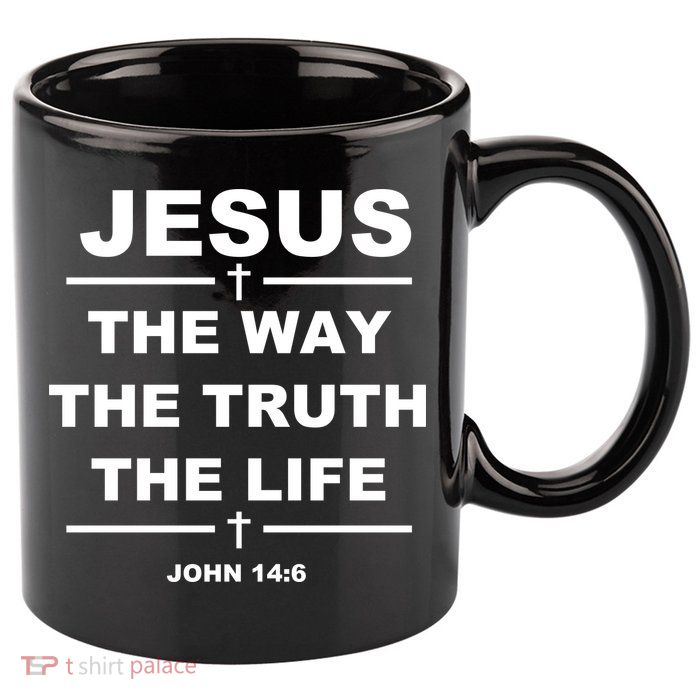 Jesus the way the truth the life 11oz C Handle Ceramic Mug