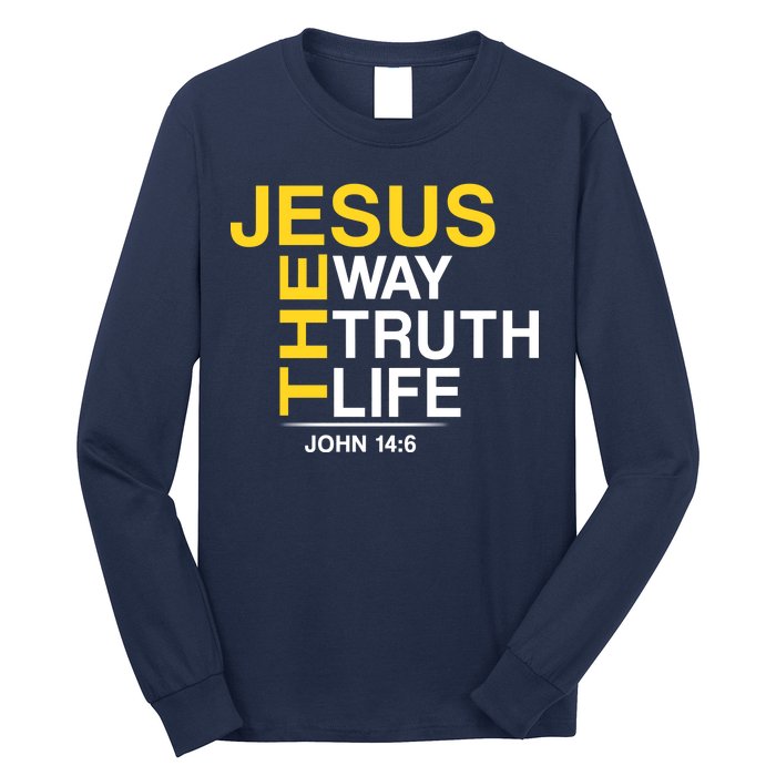 Jesus The Way Truth Life John 14:6 Long Sleeve Shirt