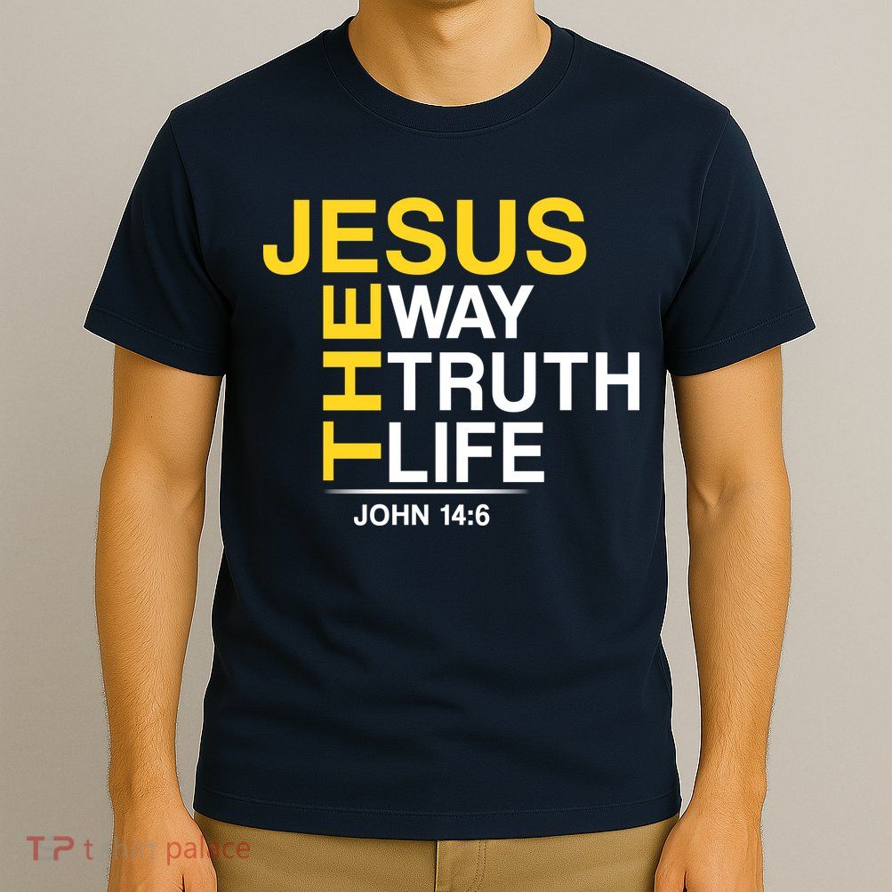 Jesus The Way Truth Life John 14:6 T-Shirt