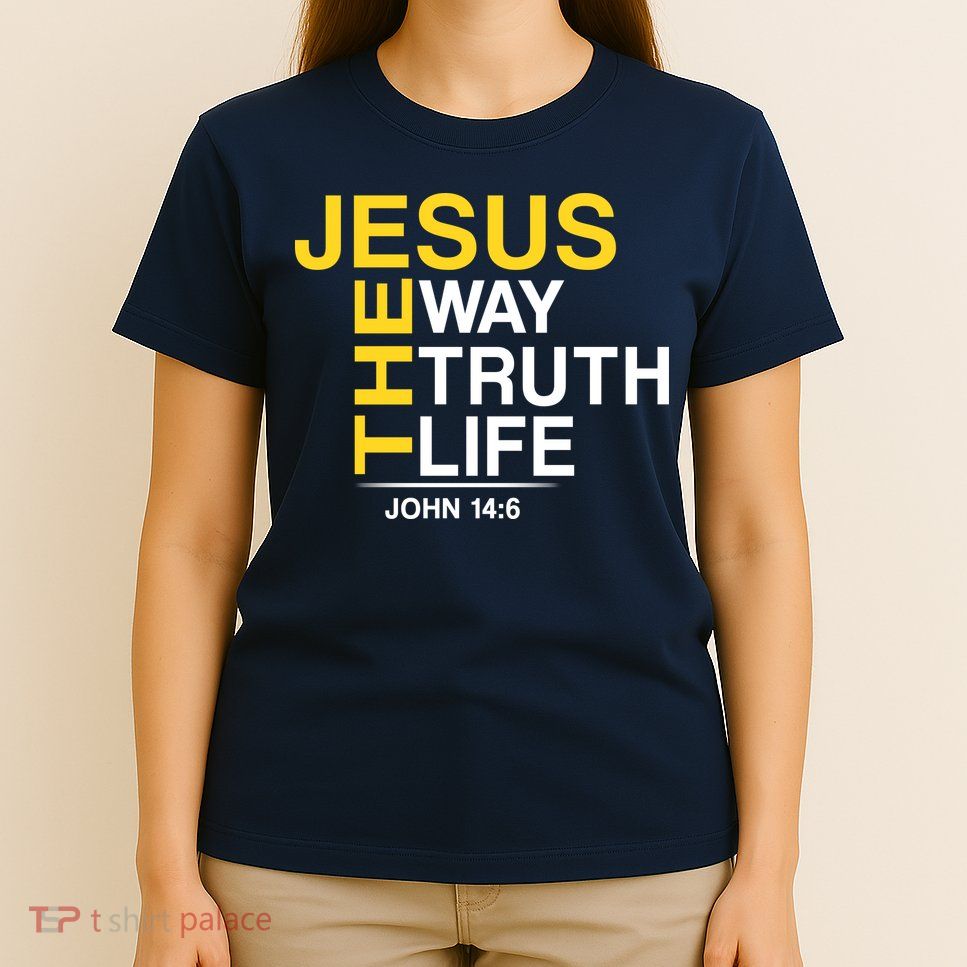Jesus The Way Truth Life John 14:6 T-Shirt