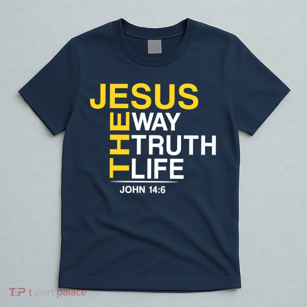 Jesus The Way Truth Life John 14:6 T-Shirt