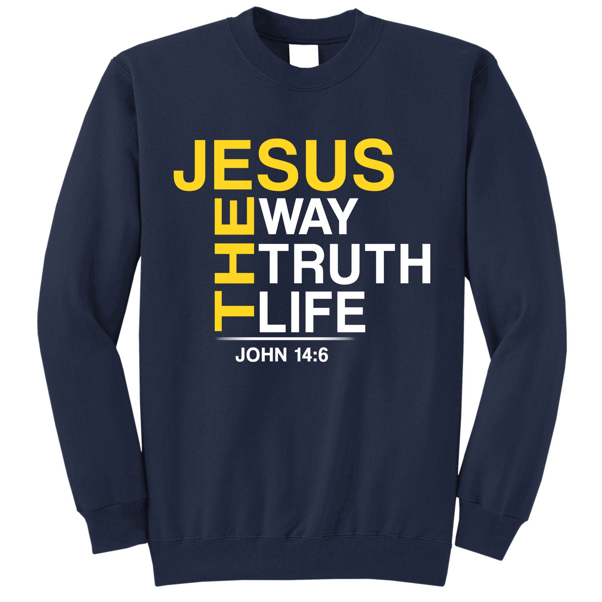 Jesus The Way Truth Life John 14:6 Tall Sweatshirt