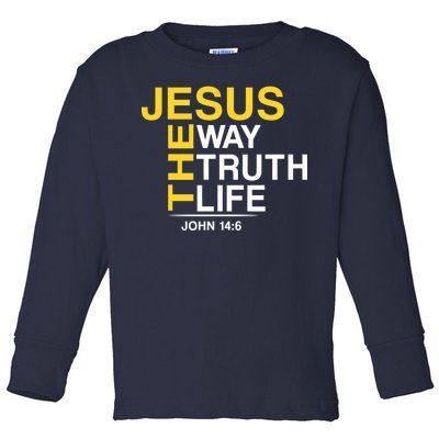 Jesus The Way Truth Life John 14:6 Toddler Long Sleeve Shirt