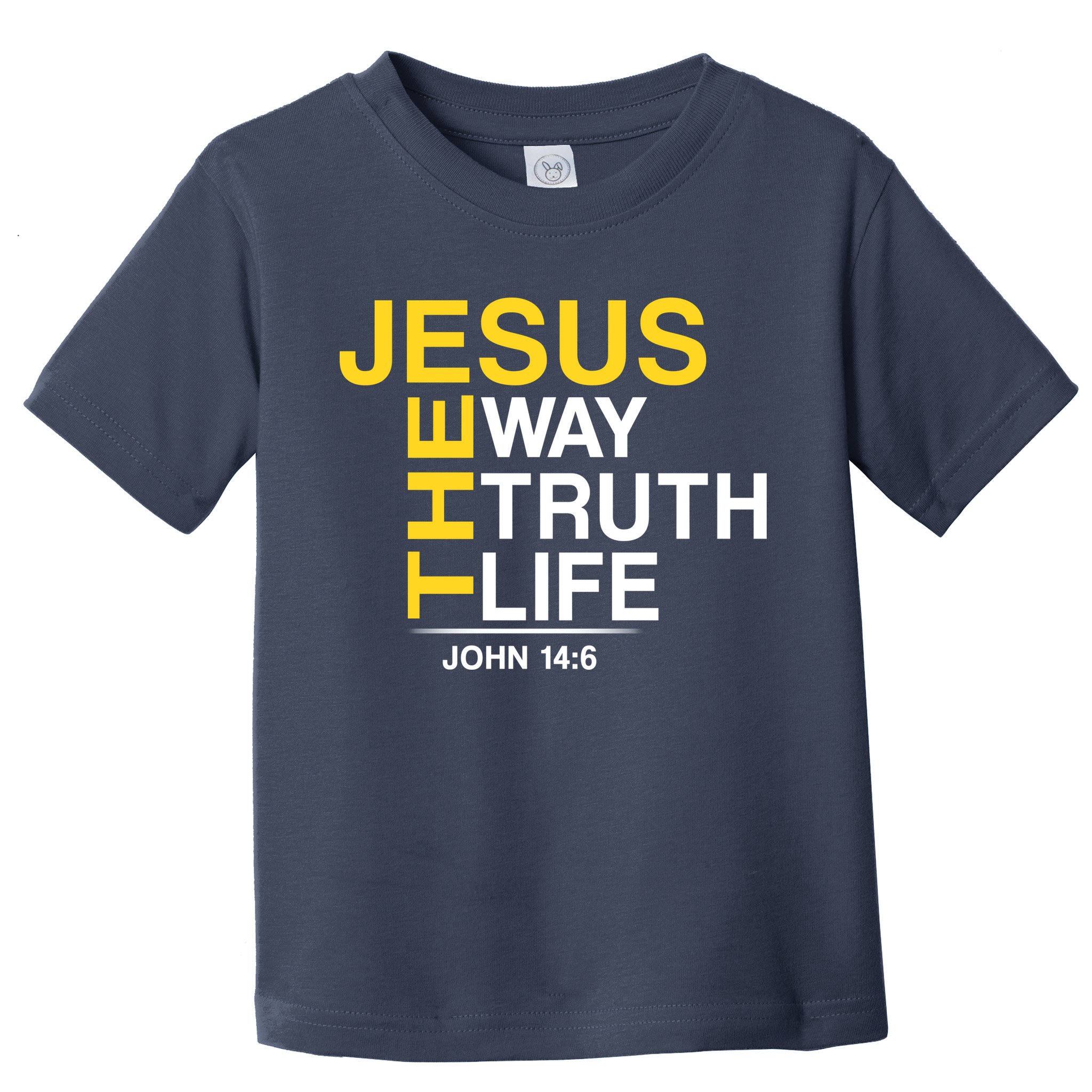 Jesus The Way Truth Life John 14:6 Toddler T-Shirt