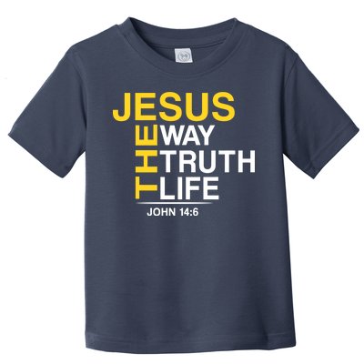 Jesus The Way Truth Life John 14:6 Toddler T-Shirt