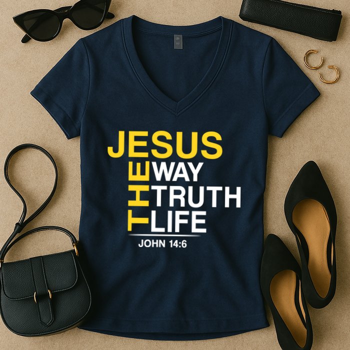 Jesus The Way Truth Life John 14:6 Women's V-Neck T-Shirt