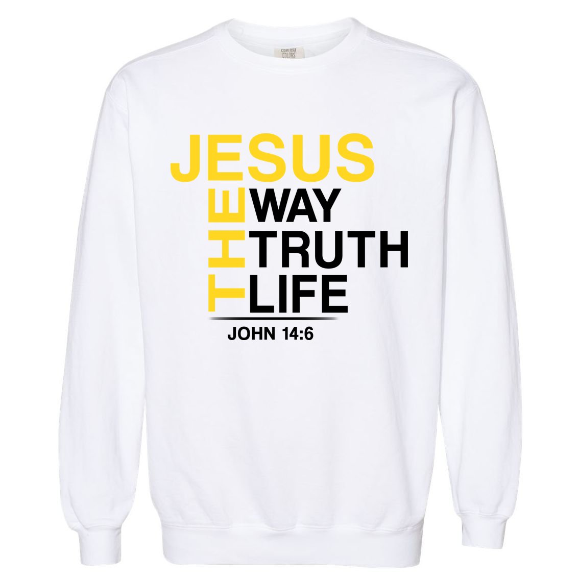 Jesus The Way Truth Life John 14:6 Garment-Dyed Sweatshirt