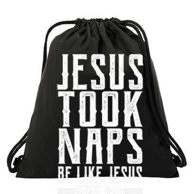 Jesus Took Naps Be Like Jesus Drawstring Bag