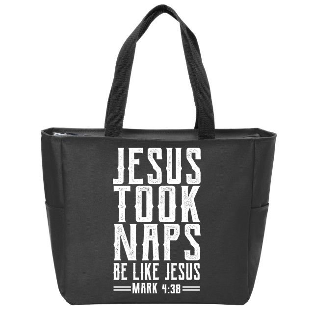 Jesus Took Naps Be Like Jesus Zip Tote Bag