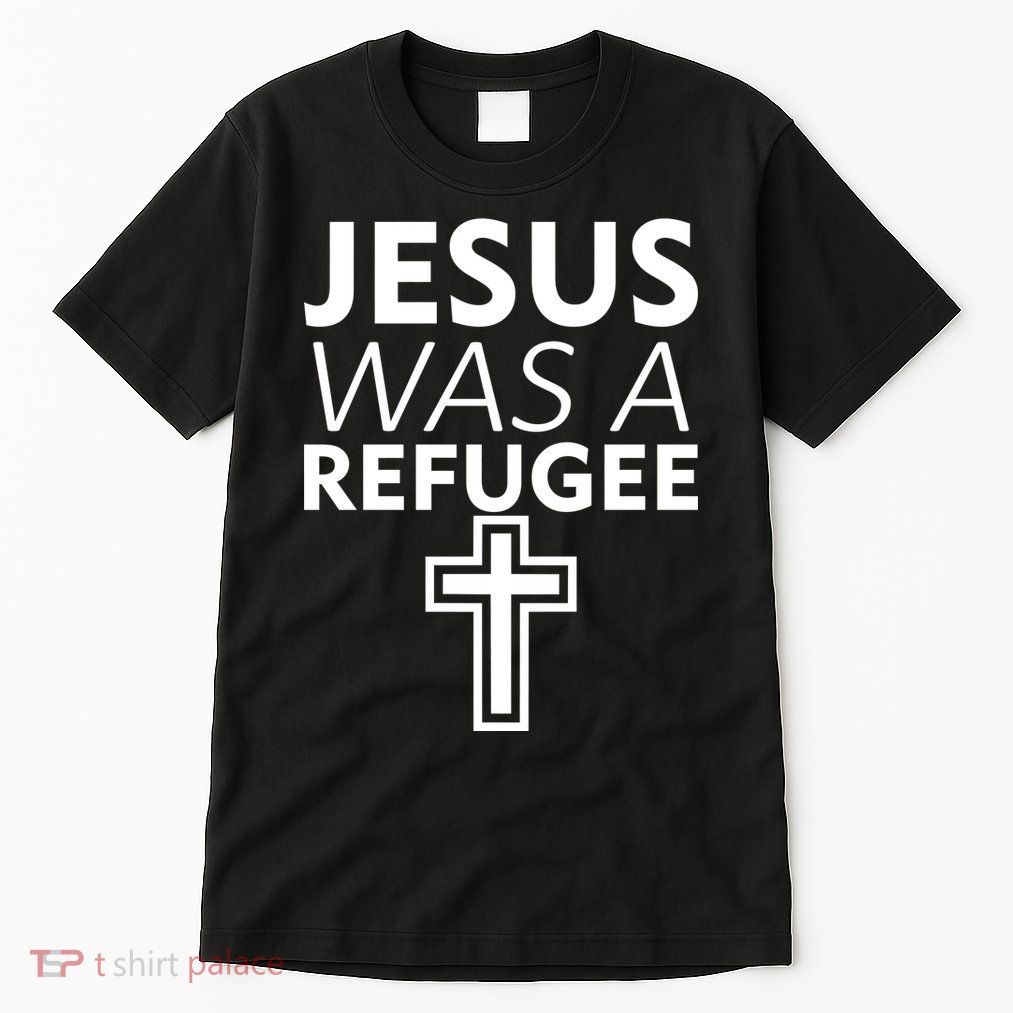 Jesus Was A Refugee Anti Travel Ban Welcome Refugees Tall T-Shirt