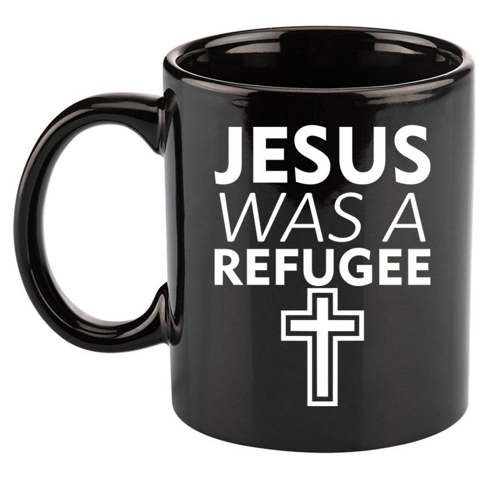 Jesus Was A Refugee Anti Travel Ban Welcome Refugees 11oz C Handle Ceramic Mug