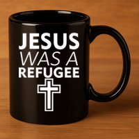 Jesus Was A Refugee Anti Travel Ban Welcome Refugees 11oz C Handle Ceramic Mug