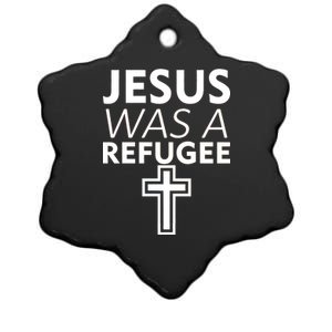 Jesus Was A Refugee Anti Travel Ban Welcome Refugees Ceramic Star Ornament