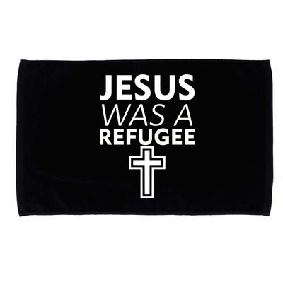 Jesus Was A Refugee Anti Travel Ban Welcome Refugees Microfiber Hand Towel