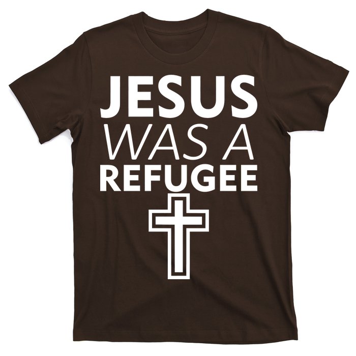 Jesus Was A Refugee Anti Travel Ban Welcome Refugees T-Shirt