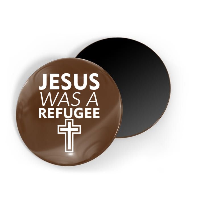 Jesus Was A Refugee Anti Travel Ban Welcome Refugees Magnet