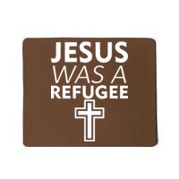 Jesus Was A Refugee Anti Travel Ban Welcome Refugees Mousepad