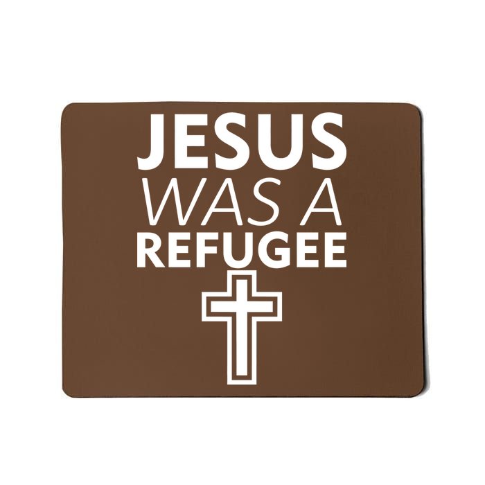 Jesus Was A Refugee Anti Travel Ban Welcome Refugees Mousepad