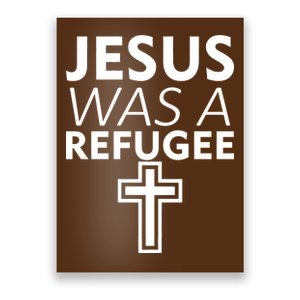 Jesus Was A Refugee Anti Travel Ban Welcome Refugees Poster