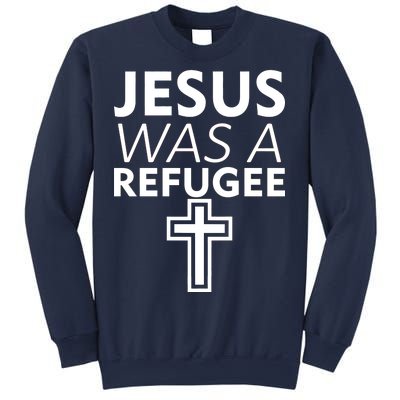 Jesus Was A Refugee Anti Travel Ban Welcome Refugees Sweatshirt