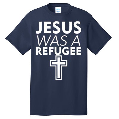 Jesus Was A Refugee Anti Travel Ban Welcome Refugees Tall T-Shirt