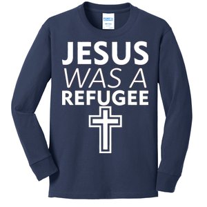 Jesus Was A Refugee Anti Travel Ban Welcome Refugees Kids Long Sleeve Shirt