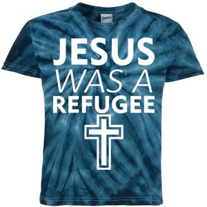 Jesus Was A Refugee Anti Travel Ban Welcome Refugees Kids Tie-Dye T-Shirt