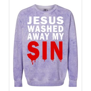 Jesus Washed Away My Sin Colorblast Crewneck Sweatshirt