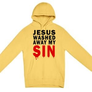 Jesus Washed Away My Sin Premium Pullover Hoodie