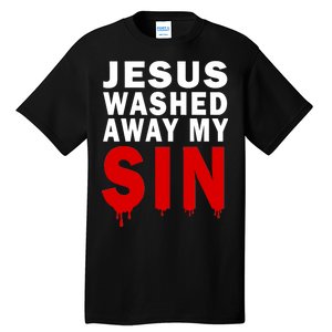 Jesus Washed Away My Sin Tall T-Shirt