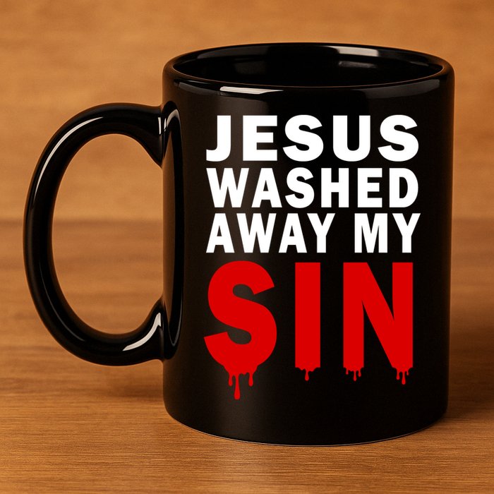 Jesus Washed Away My Sin 11oz C Handle Ceramic Mug