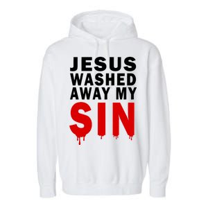 Jesus Washed Away My Sin Garment-Dyed Fleece Hoodie