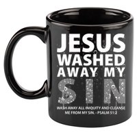 Jesus Washed Away My Sin Catholic 11oz C Handle Ceramic Mug