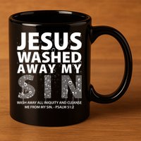 Jesus Washed Away My Sin Catholic 11oz C Handle Ceramic Mug