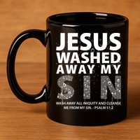 Jesus Washed Away My Sin Catholic 11oz C Handle Ceramic Mug