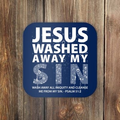 Jesus Washed Away My Sin Catholic Coaster