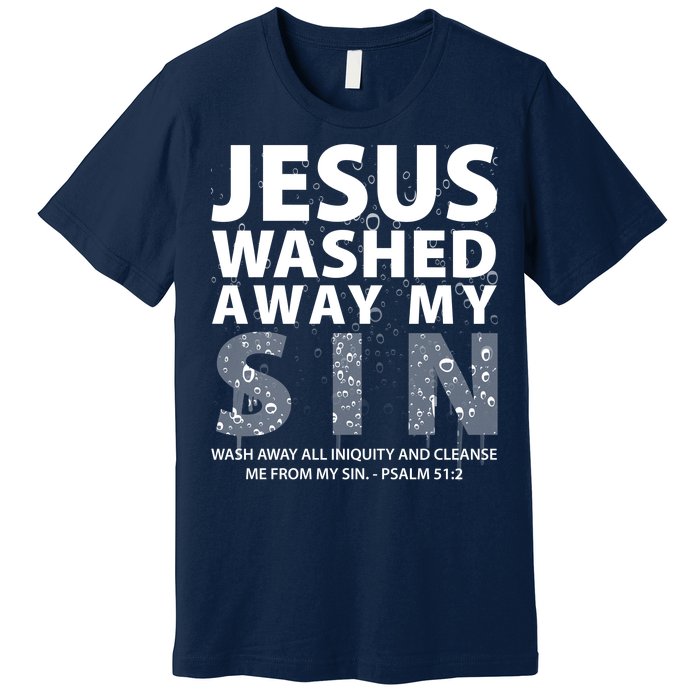 Jesus Washed Away My Sin Catholic Premium T-Shirt