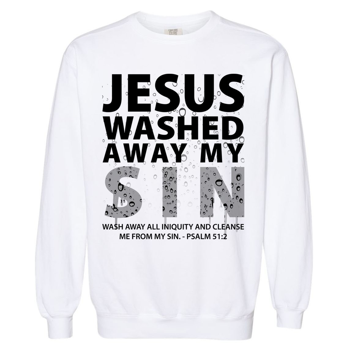 Jesus Washed Away My Sin Catholic Garment-Dyed Sweatshirt