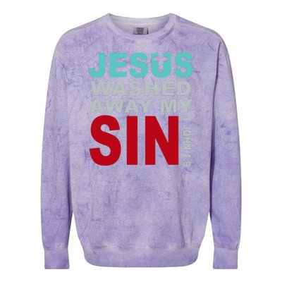 Jesus Washed Away My Sin John 1:9 Colorblast Crewneck Sweatshirt