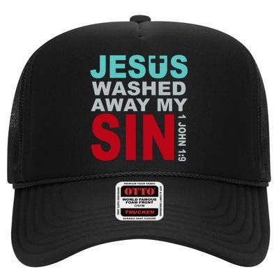 Jesus Washed Away My Sin John 1:9 High Crown Mesh Back Trucker Hat