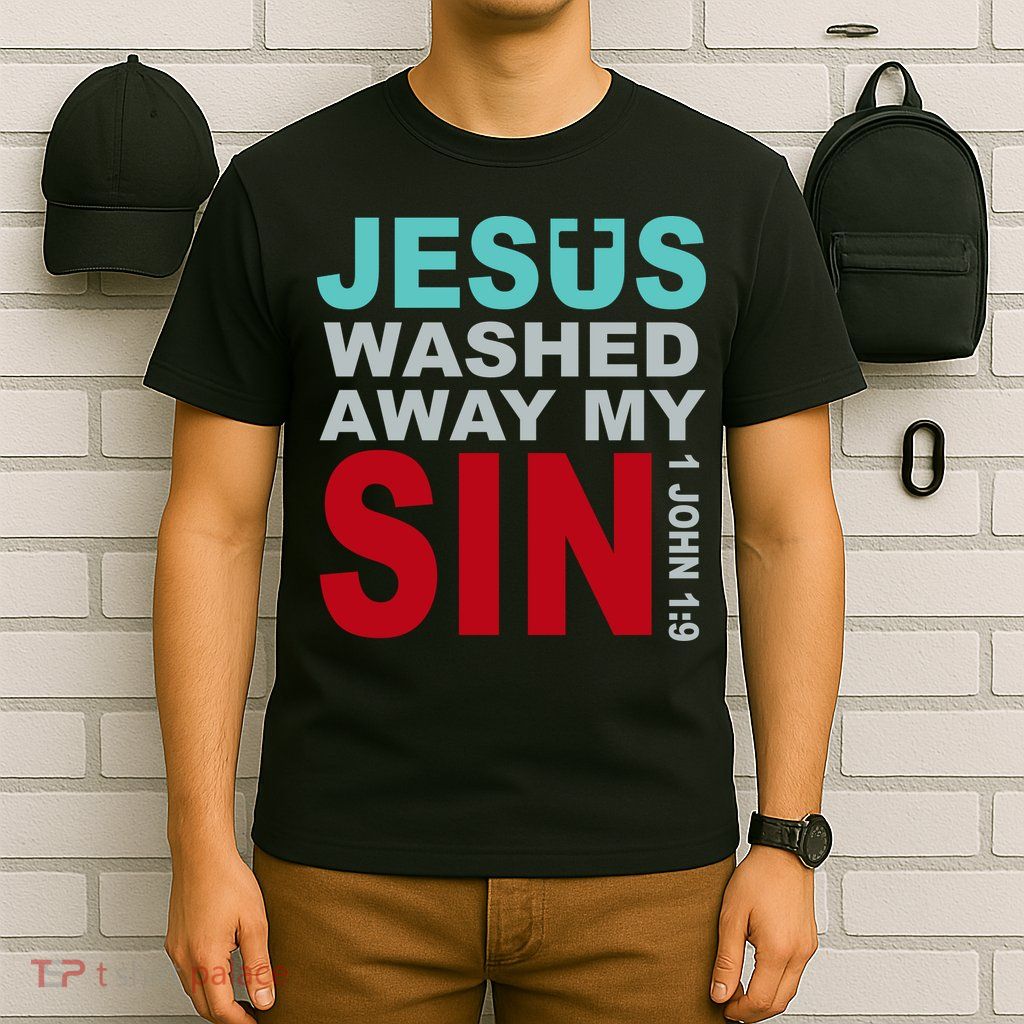 Jesus Washed Away My Sin John 1:9 T-Shirt