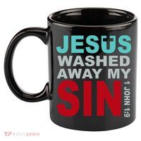 Jesus Washed Away My Sin John 1:9 11oz C Handle Ceramic Mug