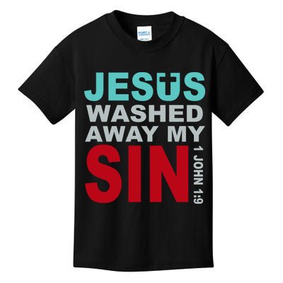 Jesus Washed Away My Sin John 1:9 Kids T-Shirt
