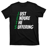 Just Endure The Suffering T-Shirt